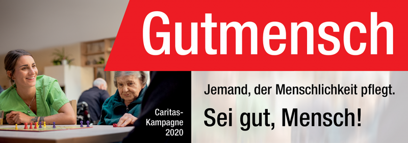 Sei gut, Mensch! Caritaskampagne 2020