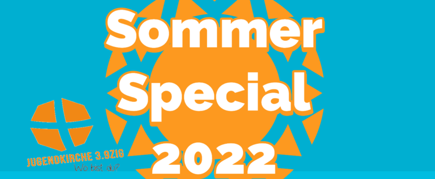 Sommer Special 2022 in der Jugendkirche